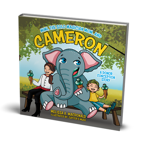 Mimi, the Solo Magician Mom, and Cameron-A Donor Conception Story by Melissa A Macdonald_new childrens books 2022-single mom by choice-alternative family stories